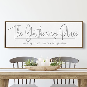 The Gathering Place, Modern Farmhouse for Dining Room or Kitchen, Sit Long, Talk Much, Laugh Often