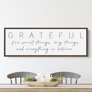 Grateful for The Small Things Big Things and Everything in Between | Grateful Sign for Dining Room or Kitchen Fall Decor | Modern Farmhouse