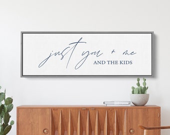 Just You Me And The Kids Sign
