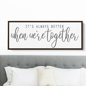 Master Bedroom Sign | It's Always Better When We Are Together | Family Living Room Wall Art | Modern Farmhouse Decor For Above Bed