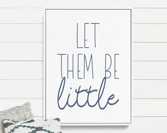 Let Them Be Little | Baby Room Wall Decor | Nursery Sign | Children's Room Decor | Kid's Sign | Nursery Wall Art | Playroom Sign