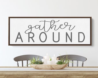 Gather Around Sign | Large Kitchen or Dining Room Wall Decor | Modern Farmhouse