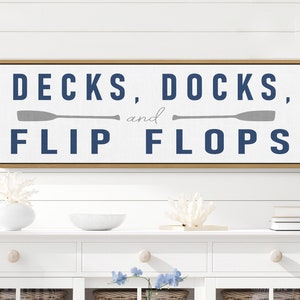 Decks Docks and Flip Flops | Lake House Sign | Beach or Coastal Decor Wall Art
