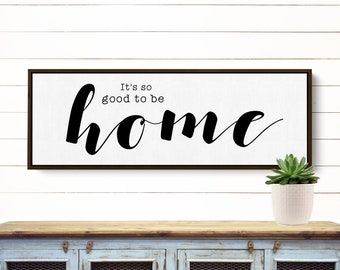 It's So Good to Be Home Sign, Housewarming Gift, Real Estate Gift, or  Entryway Sign