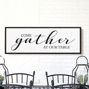 Come Gather At Our Table, Large Sign for Kitchen or Dining Room