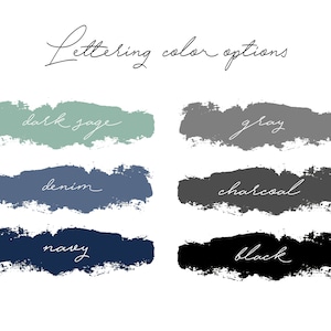 May include: A graphic showing lettering color options for a design project. The colors are dark sage, denim, navy, gray, charcoal, and black.