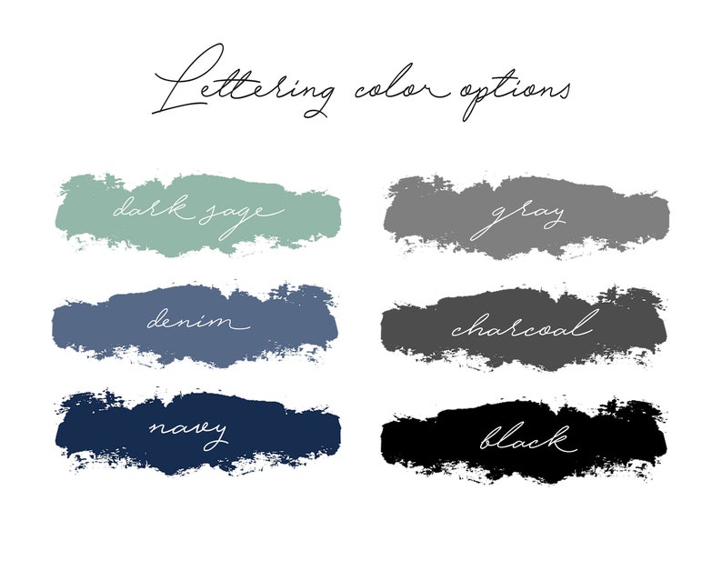 May include: A graphic showing lettering color options for a design project. The colors are dark sage, denim, navy, gray, charcoal, and black.