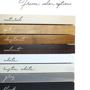 May include: Eight different frame color options for a picture frame. The colors are natural, oak, chestnut, walnut, white, rustic white, gray, and black.