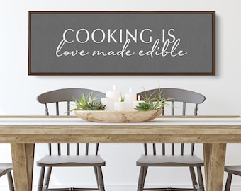 Cooking is Food Made Edible, Family, Love, Kitchen Wall Art, Dining Room Decor