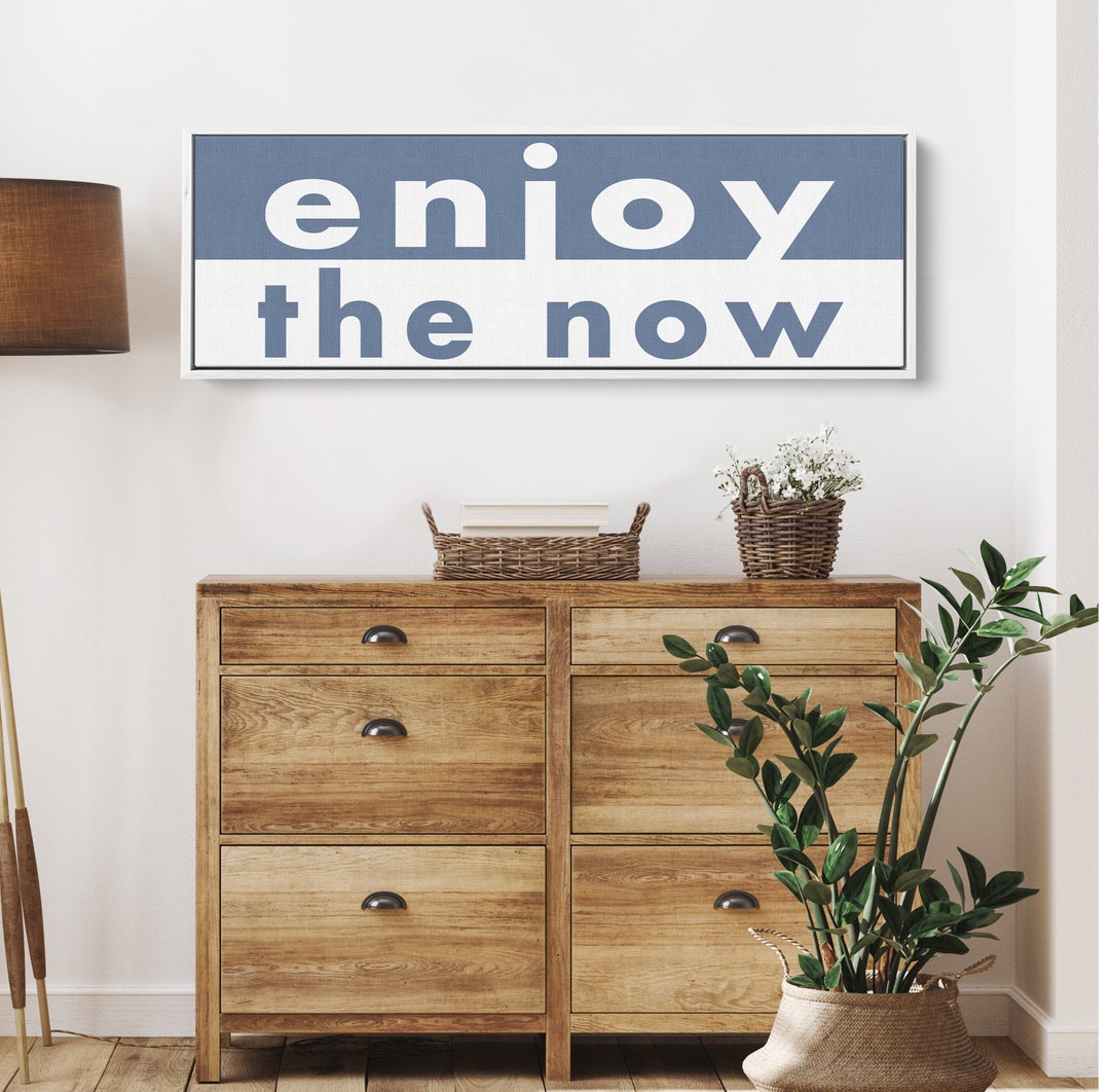 Enjoy the Now | Intentional Living Sign | Motivational Art for Home ...