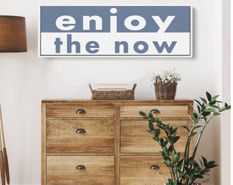 Enjoy the Now | Intentional Living Sign |  Motivational Art For Home | Large Canvas Wall Hanging | Living Room | Decor Playroom Walls