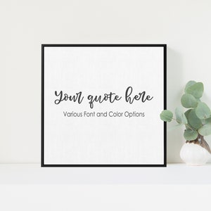 May include: A black framed canvas print with the text "Your quote here" and the words "Various Font and Color Options" below it.