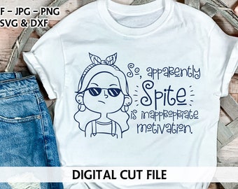 Snarky Digital Cutting File - SPITE Isn't Appropriate Motivation - Sarcastic SVG - Snarky - Sassy - Funny Cut File - Sarcastic Quote - Funny