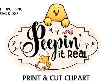 Digital Cutting File - Print and Cut SVG - Easter SVG - Peepin it Real - Cut File for Silhouette and Cricut - Funny Easter Digital Cut File