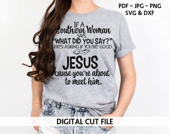 Snarky Digital Cutting File - What Did You Say - Southern Girl - Sarcastic SVG - Snarky - Sassy - Funny Cut File - Sarcastic Quote - Funny