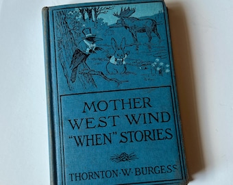 Antique Children's Book, Mother West Wind "When" Stories, 1917