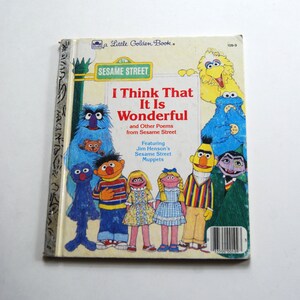 Vintage Children&#39;s Book, I Think That It Is Wonderful and other poems from Sesame Street