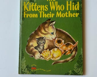 Vintage Children's Book, The Kittens Who Hid From Their Mother