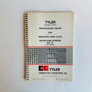 May include: A vintage spiral-bound book titled "TYLER SCREENING DIVISION SPECIFICATION TABLES FOR INDUSTRIAL WIRE CLOTH." The cover features the text "WOVEN WIRE SCREENS NO. 74 1973 EDITION" and the logo of Combustion Engineering, Inc. The book is white with black text.