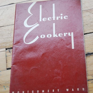 Vintage Cook Book, Electric Cookery, Montgomery Ward