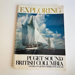 Vintage Book, Exploring Puget Sound British Columbia Olympia to Queen Charlotte Sound