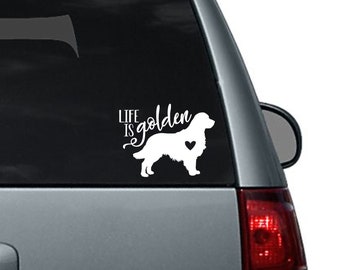 Life is Golden | Golden Retriever Car Decal | I Love My Golden Retriever | Dog Mom | Car Sticker | Car Window Decal