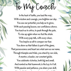May include: A watercolor illustration of green leaves with a poem about a coach. The poem reads "To My Coach" and includes phrases like "In the heat of battle, you lead the way", "You see our potential, you help us to grow", "You inspire us all to conquer our fear", "You celebrate victories, both big and small", "Your impact is lasting, your spirit will stay", and "In every heart you've touched along the way."