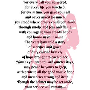 May include: A white print featuring the title A Firefighter's Legacy in black text, followed by a poem honoring service. Behind the black text, a large, pale pink silhouette of a firefighter in full gear is visible, creating a layered visual effect.