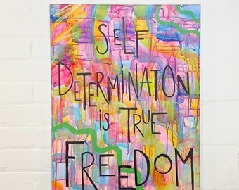 Self Determination Is True Freedom • Original Painting • Typography Painting • Liberation Art • Original Queer Art • Maximalist Decor