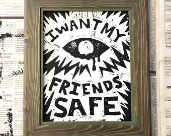 I Want My Friends Safe Linocut Print • 8x10 Black On White • Queer Art Print • Queer Divinity Series