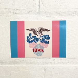 Transgender Iowan Flag • Trans Pride Flag Iowa • Iowa State Flag • Trans Pride Iowa • Our Liberties We Prize and Our Rights We Will Maintain