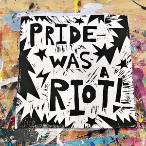 Pride Was A Riot Linocut Print • 12x12 Black On White • Queer Art Print • Queer Divinity Series • LGBTQ Art