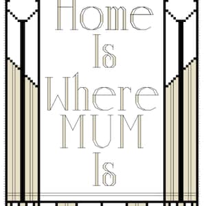 May include: A black and white image with a decorative frame. The text inside the frame reads "Home Is Where MUM Is".