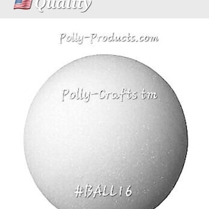 May include: White styrofoam ball with the text "Polly-Crafts tm" and "#BALL16" printed on it.