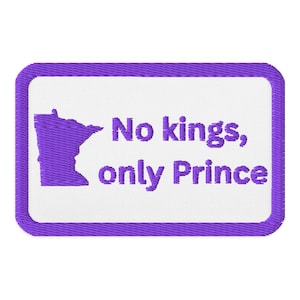 May include: A rectangular patch with a purple border and a white center. The patch features a purple silhouette of the state of Minnesota and the text "No kings, only Prince" in purple.