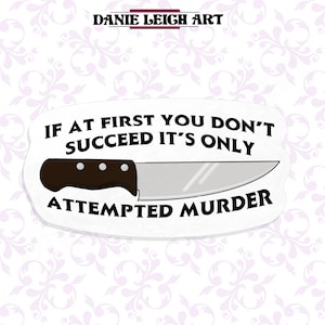 Als het je in eerste instantie niet lukt, is het slechts een poging tot moord - Grappige sticker