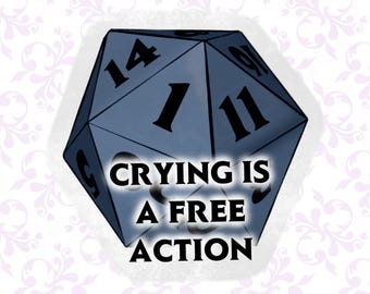 Crying is a free action - Dungeons and Dragons sticker