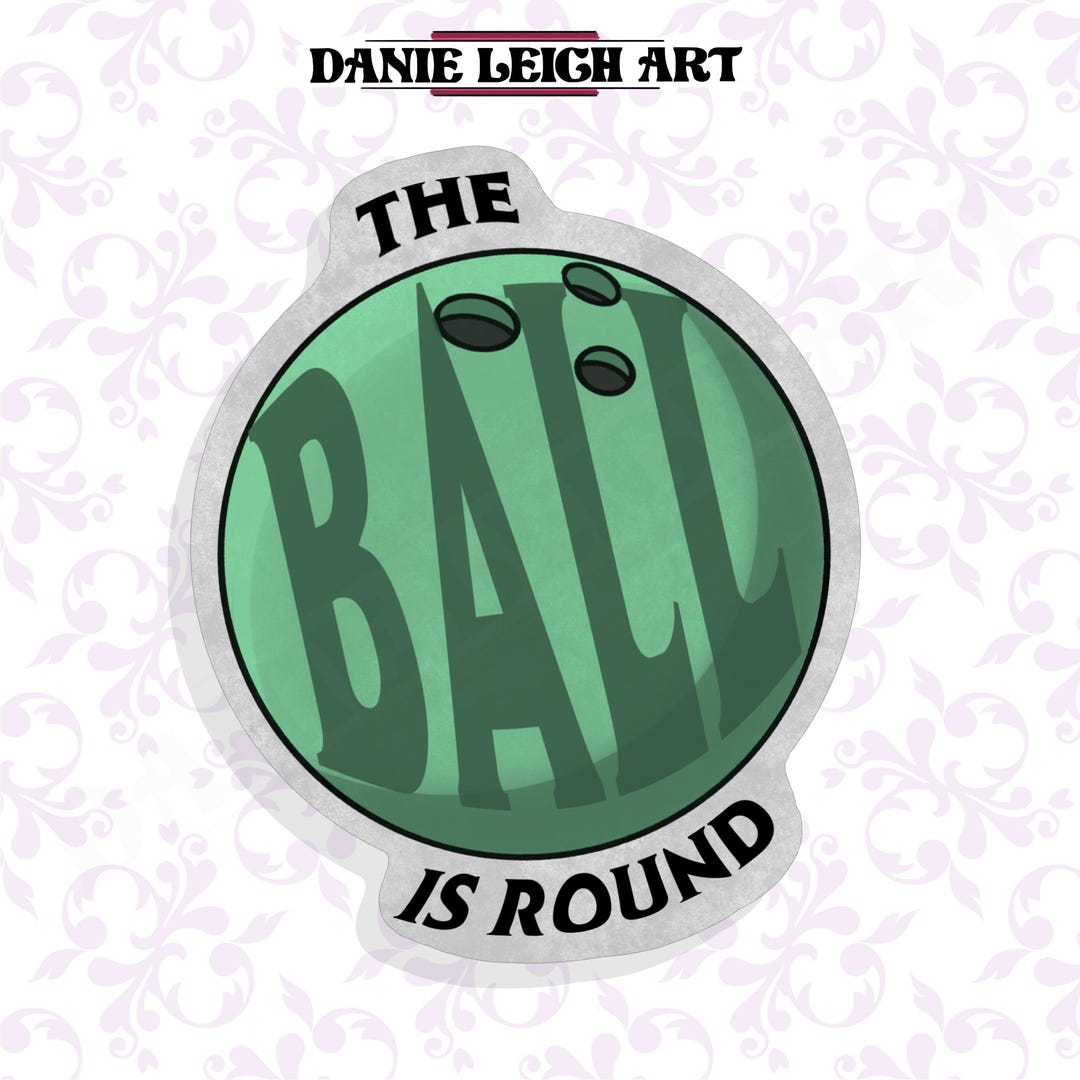 The Ball is Round Sticker - Etsy