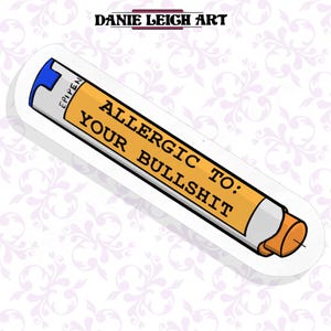 Allergic to your Bullshit - Epipen - Lustiger Aufkleber - Holografisch oder Vinyl