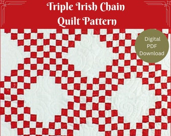 Triple Irish Chain Easy Quilt Pattern / PDF Download /Detailed Instructions / Tons of Illustrations / 4 sizes - Lap, Twin, Queen, King Quilt