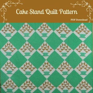 Cake Stand Quilt Pattern: Lap, Twin, Queen, King Sizes (PDF Download)