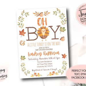 May include: A baby shower invitation with a fall theme. The invitation features the words "Oh Boy" with a turkey illustration. The text reads "A little turkey is on the way" and includes event details. The design includes leaves, acorns, and a squirrel.