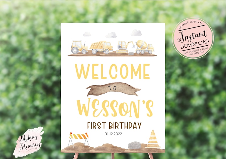 May include: Editable printable sign for a first birthday party with a construction theme. The sign is white with yellow text that says "Welcome to Wesson's First Birthday 01.12.2022". There are illustrations of construction vehicles and a construction zone.