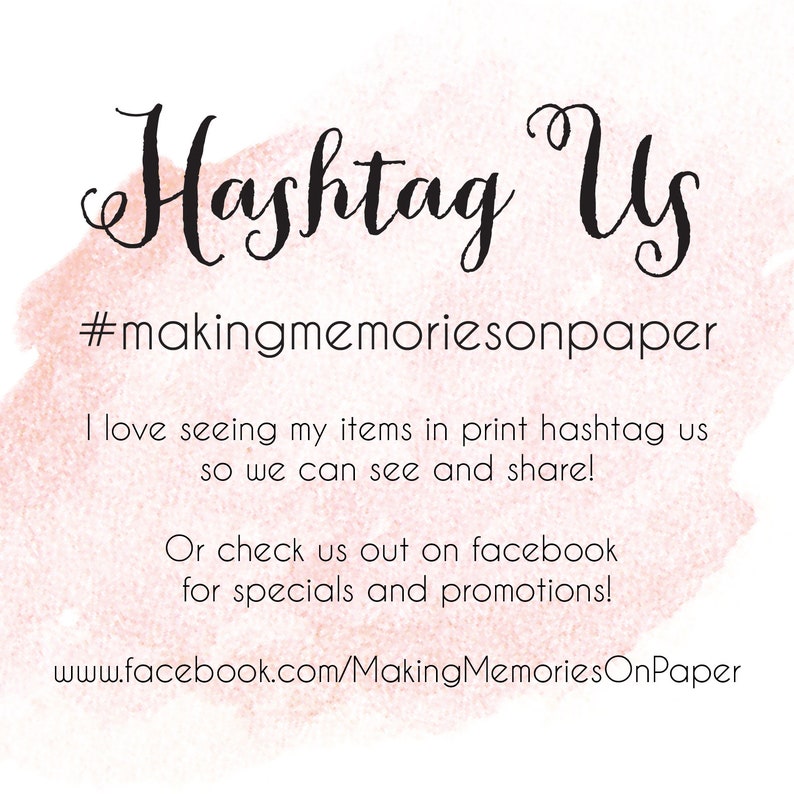 May include: White background with a pink watercolor wash and black text that reads "Hashtag Us" and "#makingmemoriesonpaper". The text encourages sharing photos and mentions Facebook for specials.