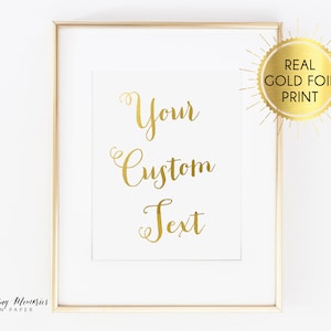 Real foil print, Custom Design, Custom foil sign, custom foil print, wedding sign, gold foil, actual gold foil, real foil, custom text