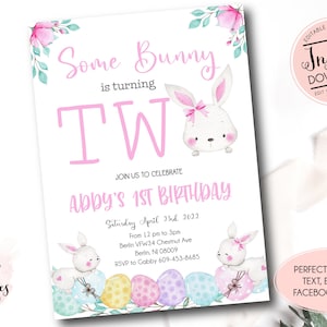 May include: A printable invitation with a bunny theme. The invitation reads "Some Bunny is turning TW" and "Abby's 1st Birthday." The design includes watercolor bunnies, eggs, and floral accents. The invitation is an instant download.