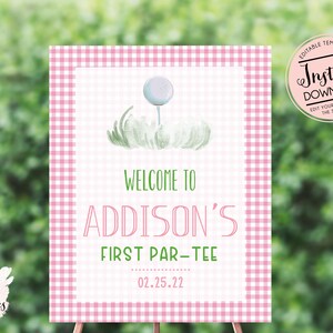 May include: Pink and green welcome sign with a gingham pattern. The sign says "Welcome to Addison's First Par-Tee 02.25.22". There is a watercolor illustration of a golf ball on a tee.