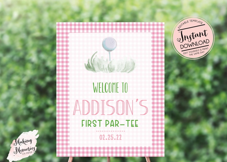 May include: Pink and green welcome sign with a gingham pattern. The sign says "Welcome to Addison's First Par-Tee 02.25.22". There is a watercolor illustration of a golf ball on a tee.
