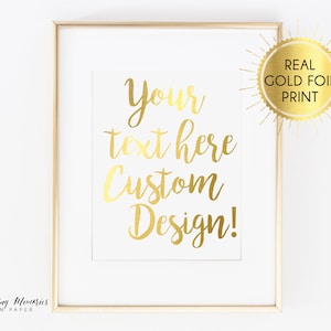 Real foil print, Custom Design, Custom foil sign, custom foil print, wedding sign, gold foil, actual gold foil, Printed, real foil, Modern