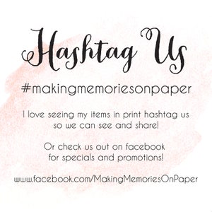 May include: A pink watercolor background with the text "Hashtag Us #makingmemoriesonpaper" in black. The text below reads "I love seeing my items in print hashtag us so we can see and share! Or check us out on facebook for specials and promotions! www.facebook.com/MakingMemoriesOnPaper"